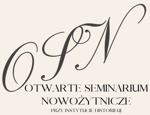 28 IV 2022 r. Otwarte Seminarium Nowożytnicze
