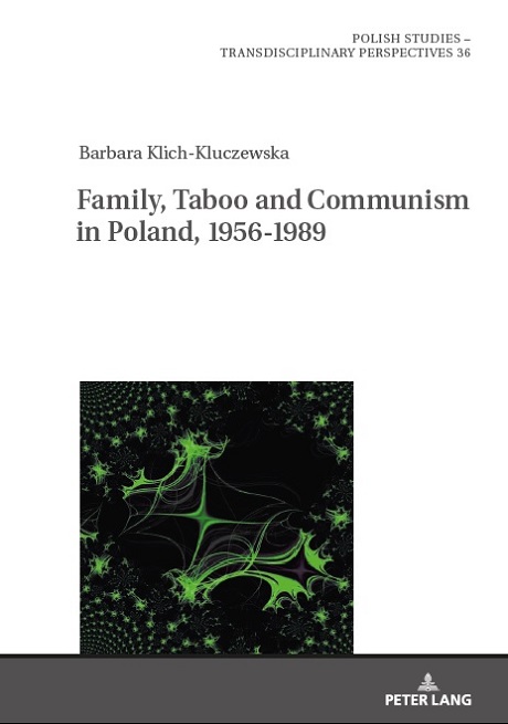 Zdjęcie nr 4 (14)
                                	                                   Barbara Klich-Kluczewska;
Family, Taboo and Communism
in Poland, 1956-1989
                                  