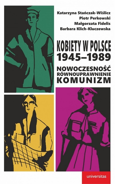 Photo no. 5 (12)
                                                         Barbara Klich-Kluczewska, Małgorzata Fidelis,
Piotr Perkowski, Katarzyna Stańczak-Wiślicz;
Kobiety w Polsce, 1945–1989: Nowoczesność - równouprawnienie - komunizm
                            