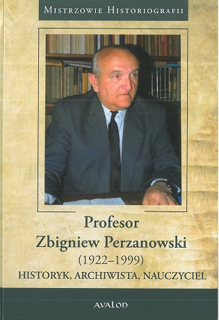 Zdjęcie nr 9 (14)
                                	                                   Profesor
Zbigniew Perzanowski 
(1922-1999)
HISTORYK, ARCHIWISTA, NAUCZYCIEL;
Pod redakcją 
Zenona Piecha
                                  
